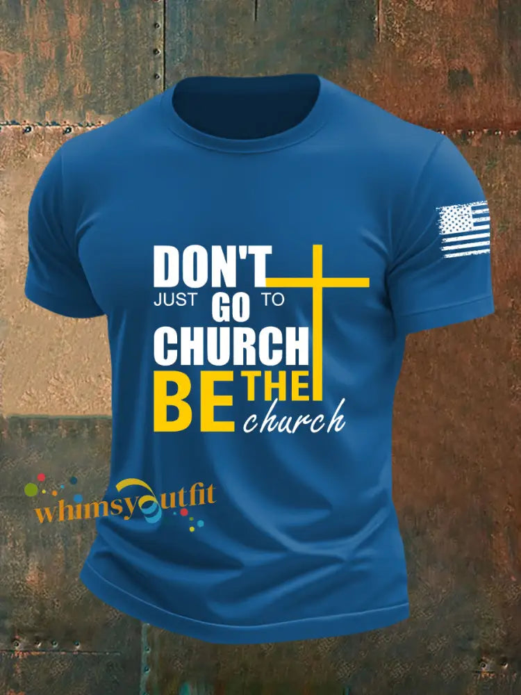 Men’s Don’t Just Go To Church Be The Church Short sleeved T shirt Blue / S
