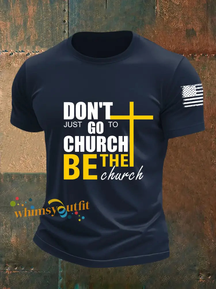 Men’s Don’t Just Go To Church Be The Church Short sleeved T shirt Navy Blue / S