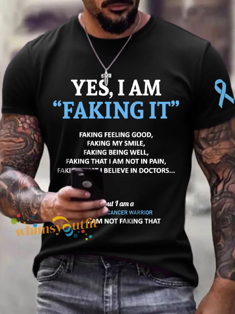 Men’s Prostate Cancer Awareness Yes I Am Faking It Print T Shirt Black / S