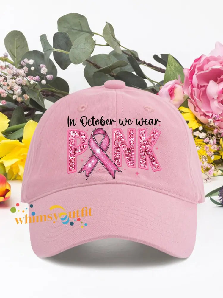 In october we wear pink breast cancer neutral hats Pink / ONE