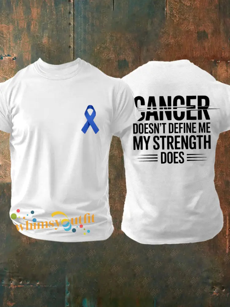 Men’s cancer doesn’t define me my strength does T shirts White / S