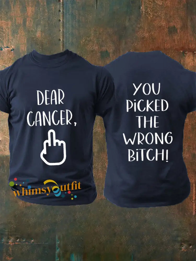 Men’s Dear cancer you picked the wrong bitch T shirts Navy Blue / S