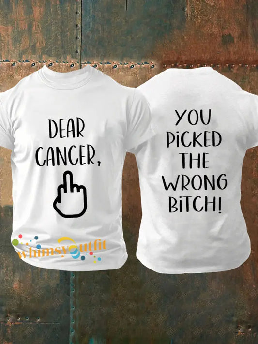 Men’s Dear cancer you picked the wrong bitch T shirts White / S
