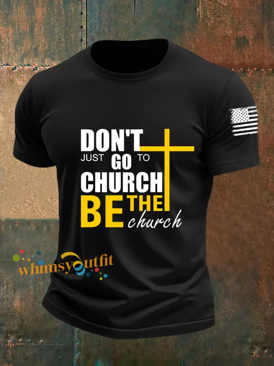 Men’s Don’t Just Go To Church Be The Church Short sleeved T shirt Black / S