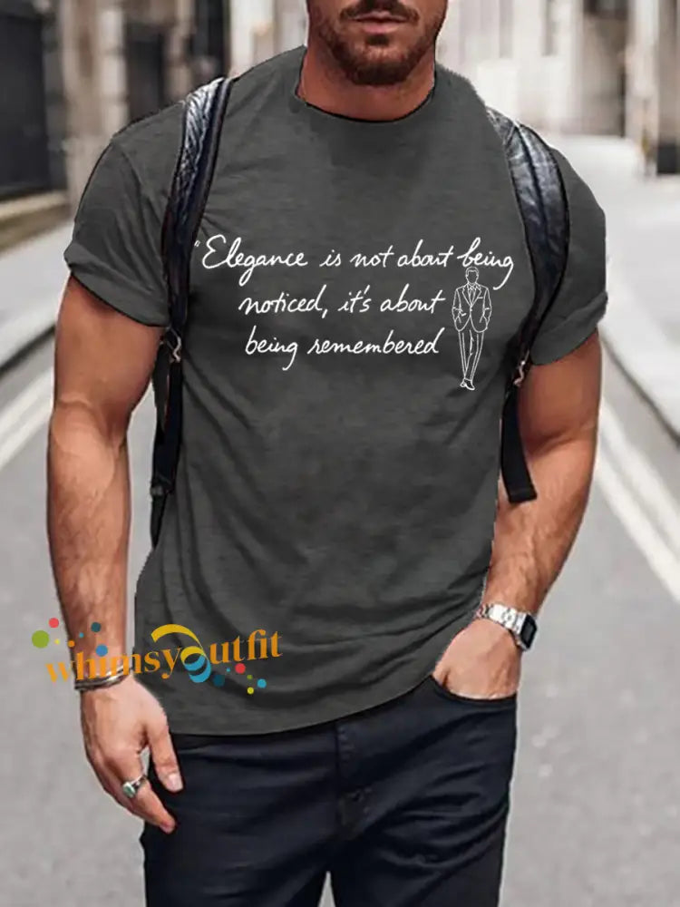 Men’s Elegance Is About Being Remembered Quote T shirt Dark Gray / S