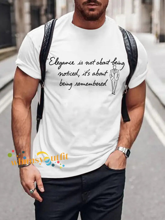 Men’s Elegance Is About Being Remembered Quote T shirt White / S