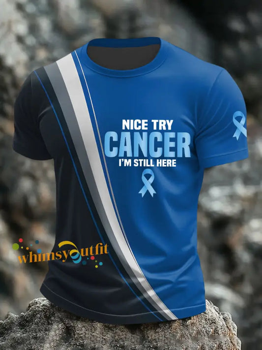 Men’s Nice Try Cancer I’m still here T shirts Blue / S