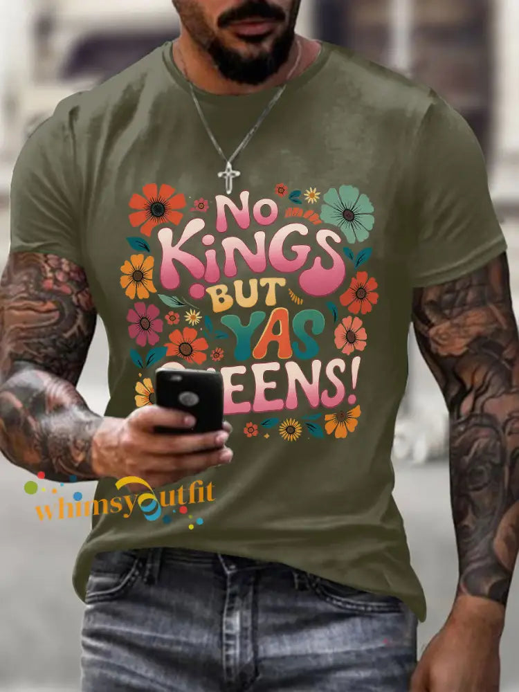 Men’s ’No Kings but Yaaas Queen’ Print Casual T-shirt Army Green / S