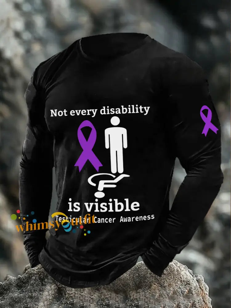 Men’s Not Ever Disability is Visible Testicular Cancer Awareness Long Sleeve T Shirts Black / S