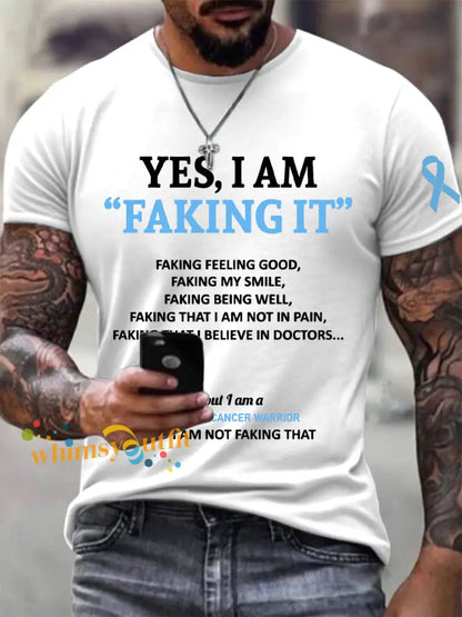 Men’s Prostate Cancer Awareness Yes I Am Faking It Print T Shirt White / S