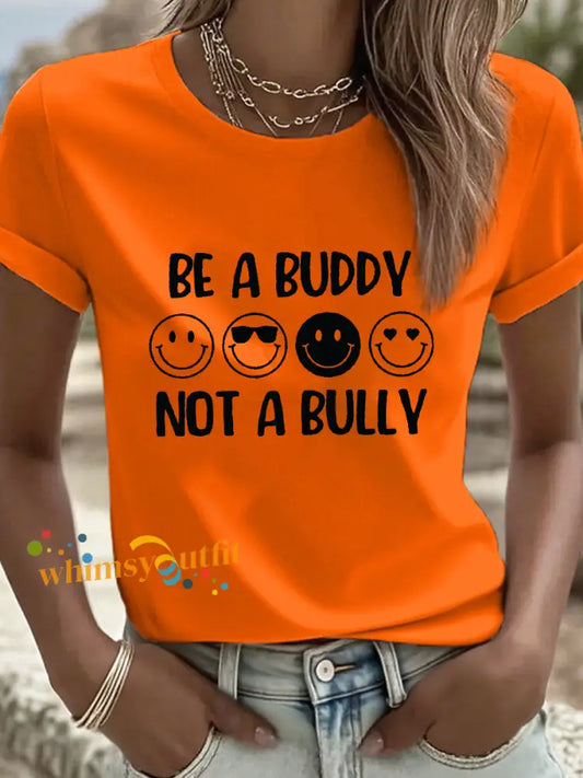 Women’s BE A BUDDY NOT A BULLY T shirt Orange / S