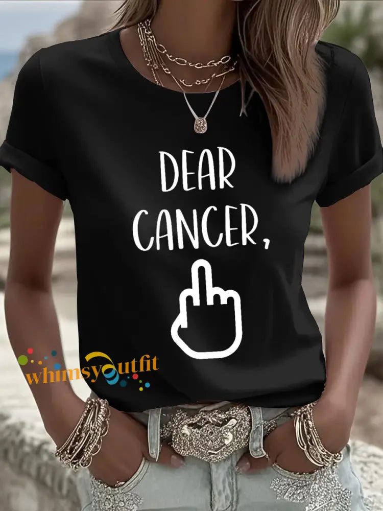 Women’s Dear cancer you picked the wrong bitch T shirts
