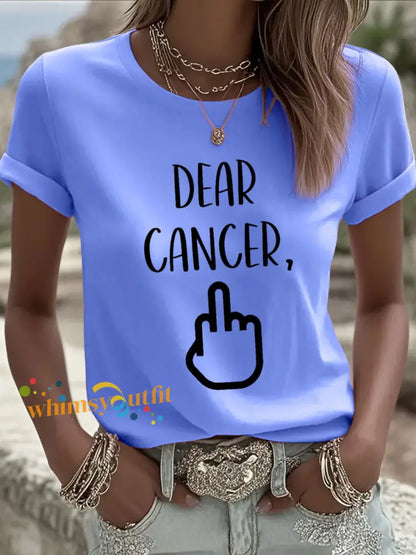 Women’s Dear cancer you picked the wrong bitch T shirts