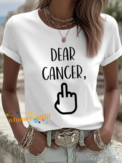 Women’s Dear cancer you picked the wrong bitch T shirts