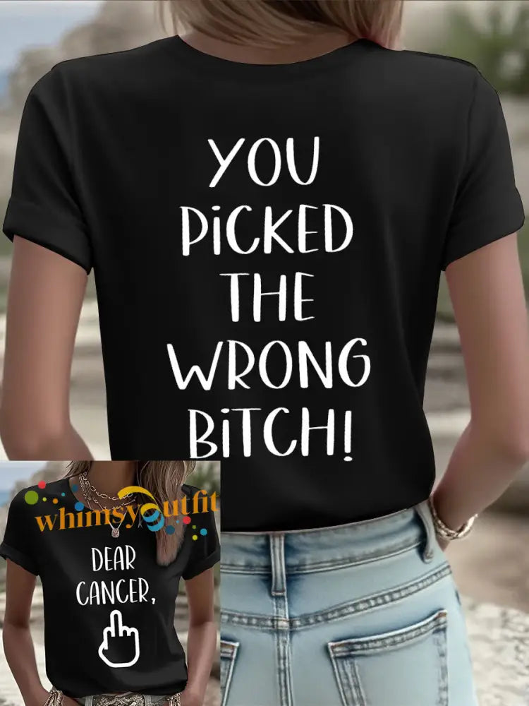 Women’s Dear cancer you picked the wrong bitch T shirts Black / S