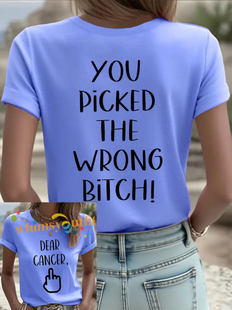 Women’s Dear cancer you picked the wrong bitch T shirts Blue / S