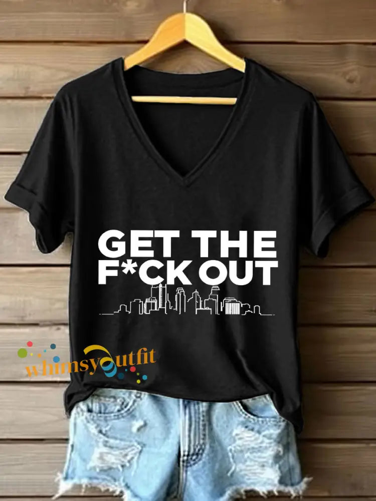 Women’s Get The Fuck Out Print V-Neck T-Shirt Black / S