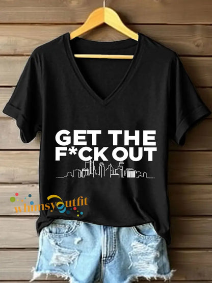 Women’s Get The Fuck Out Print V-Neck T-Shirt Black / S