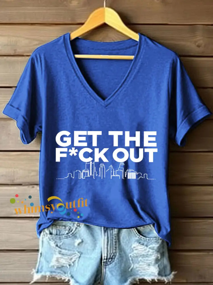 Women’s Get The Fuck Out Print V-Neck T-Shirt Blue / S