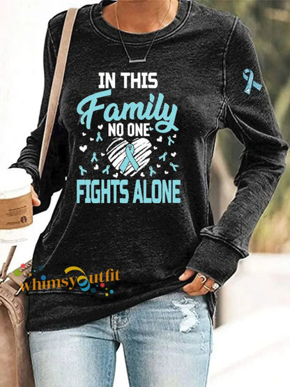 Women’s In This Family No One Fights Alone Printed Casual Sweatshirt Black / S