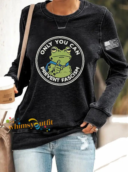 Women’s Only You Can Prevent Fascism Printed Sweatshirt Black / S
