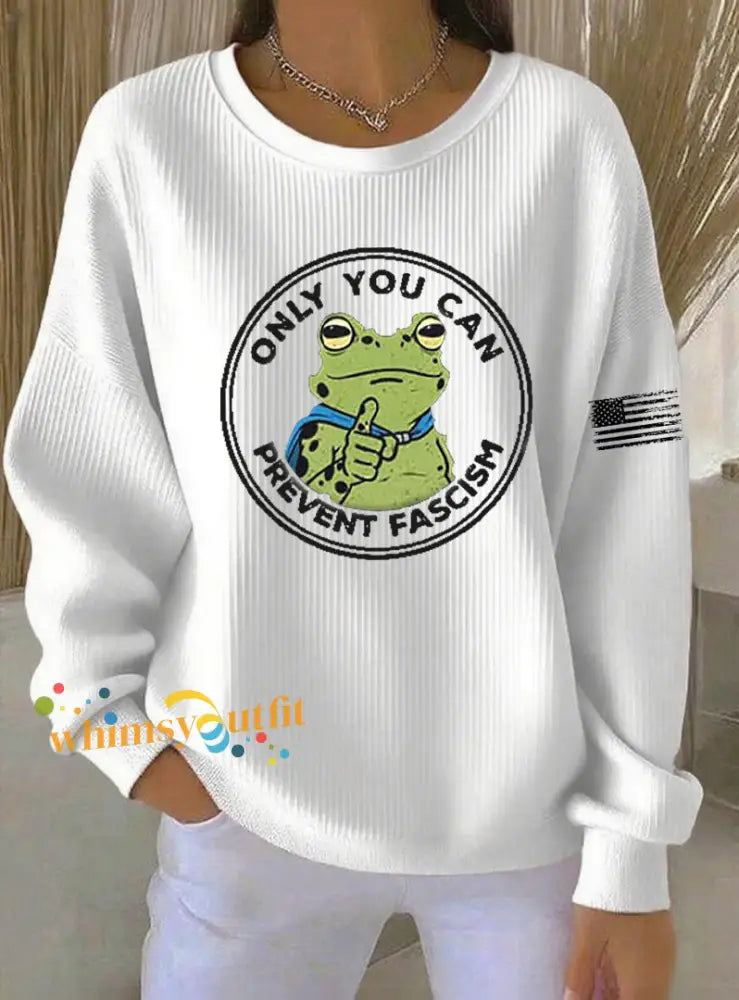 Women’s Only You Can Prevent Fascism Printed Sweatshirt White / S
