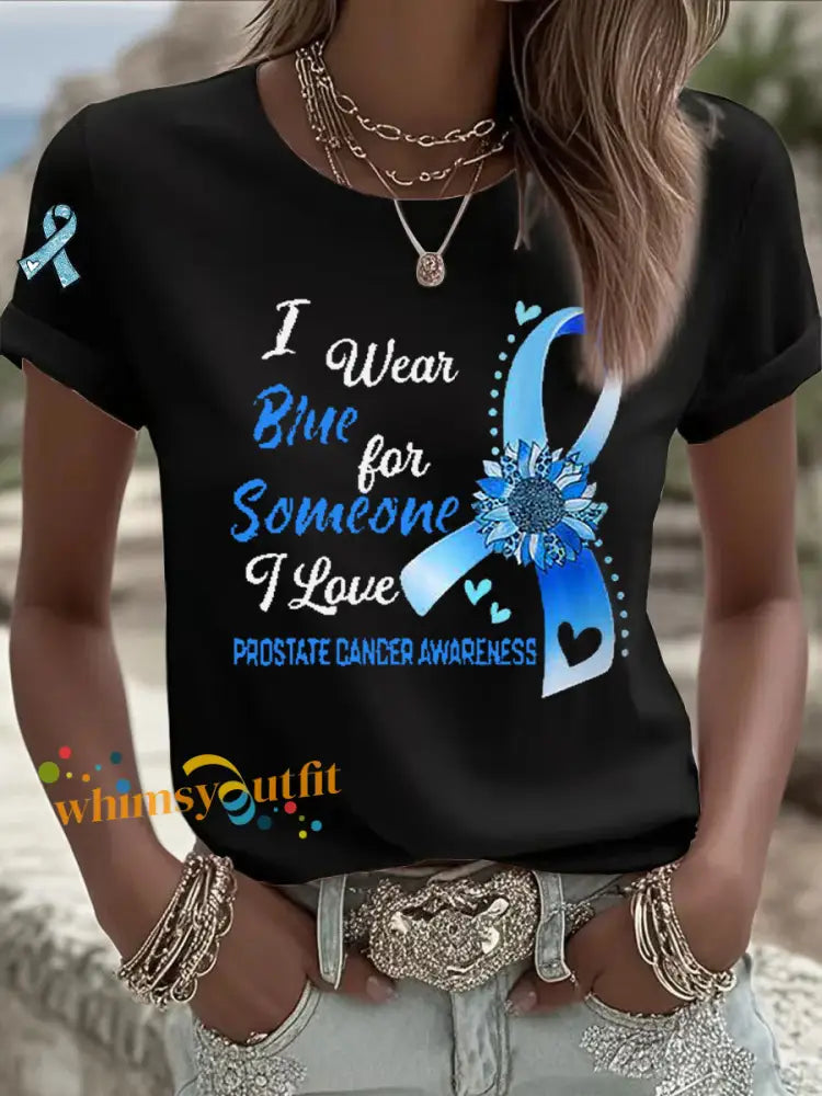 Women’s Prostate Cancer Awareness I Wear Blue For Someone I Love Print T Shirt Black / S