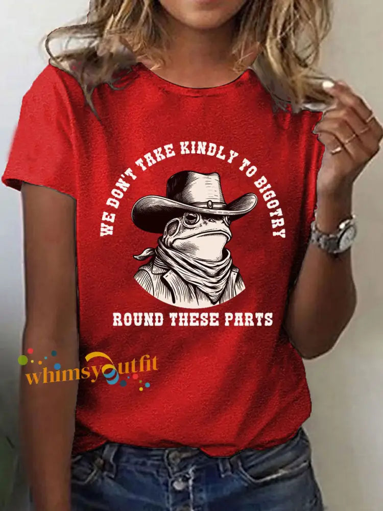 Women’s We Don’t Take Kindly To Bigotry Round These Parts Short Sleeve T-Shirt Red / S