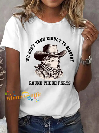 Women’s We Don’t Take Kindly To Bigotry Round These Parts Short Sleeve T-Shirt White / S